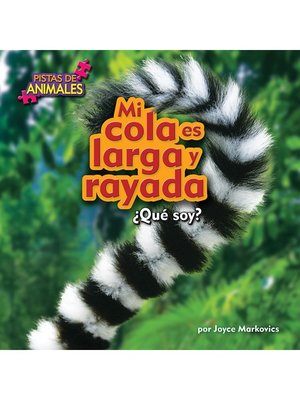 cover image of Mi cola es larga y rayada (My Tail Is Long and Striped)